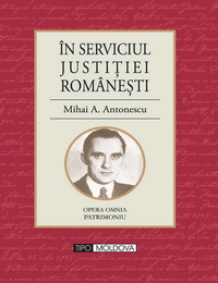 coperta carte in serviciul justitiei romanesti de mihai a. antonescu